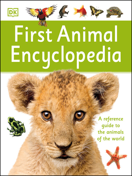 Title details for First Animal Encyclopedia by DK - Wait list